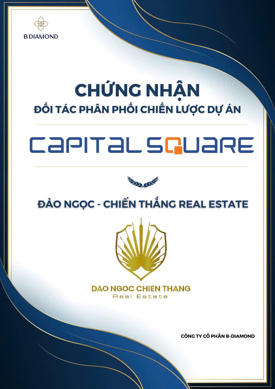 Đảo Ngọc Chiến Real Estate - Đại lý phân phối chính thức dự án Capital Square